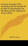 An Essay Towards A New Translation Of The Epistle Of St. Paul To The Romans, On The Basis Of The Authorized Version (1844)