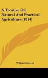 A Treatise On Natural And Practical Agriculture (1814)