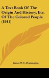 A Text Book Of The Origin And History, Etc. Of The Colored People (1841)