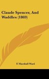 Claude Spencer, And Waddles (1869)