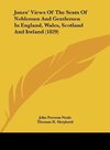 Jones' Views Of The Seats Of Noblemen And Gentlemen In England, Wales, Scotland And Ireland (1829)