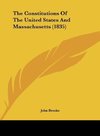 The Constitutions Of The United States And Massachusetts (1835)