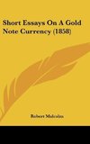 Short Essays On A Gold Note Currency (1858)