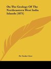 On The Geology Of The Northeastern West India Islands (1871)