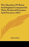 The Churches Of Rome And England Compared In Their Declared Doctrines And Practices (1837)