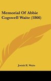 Memorial Of Abbie Cogswell Waite (1866)