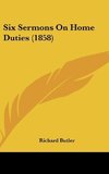 Six Sermons On Home Duties (1858)