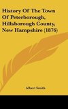 History Of The Town Of Peterborough, Hillsborough County, New Hampshire (1876)