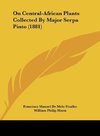 On Central-African Plants Collected By Major Serpa Pinto (1881)