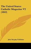 The United States Catholic Magazine V2 (1843)