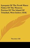 Synopsis Of The Fresh Water Fishes Of The Western Portion Of The Island Of Trinidad, West Indies (1858)