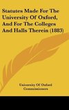 Statutes Made For The University Of Oxford, And For The Colleges And Halls Therein (1883)