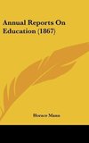 Annual Reports On Education (1867)