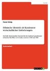 Ethnische Identität als Katalysator wirtschaftlicher Entbehrungen