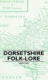 Dorsetshire Folk-Lore