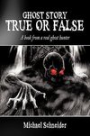 Ghost Story True or False