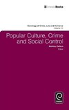 Popular Culture, Crime and Social Control