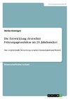 Die Entwicklung deutscher Führungsgrundsätze im 20. Jahrhundert