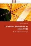 Les choses empreintes de subjectivité