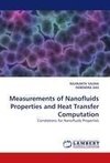 Measurements of Nanofluids Properties and Heat Transfer Computation