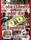 Cuba (libre?) oder die Ein-Dollar-Republik