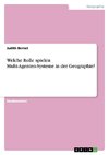 Welche Rolle spielen Multi-Agenten-Systeme in der Geographie?