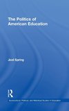 Spring, J: Politics of American Education