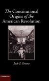 The Constitutional Origins of the American Revolution