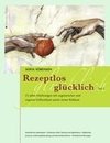 Rezeptlos glücklich