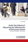 Under the Influence? Measuring the Effectiveness of Persuasive Games