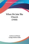 When We Join The Church (1920)