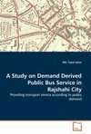 A Study on Demand Derived Public Bus Service in Rajshahi City