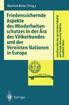 Friedenssichernde Aspekte des Minderheitenschutzes in der Ära des Völkerbundes und der Vereinten Nationen in Europa