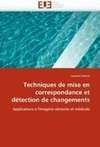 Techniques de mise en correspondance et détection de changements