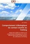 Comportement tribologique du contact soumis au fretting