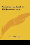 American Handbook Of The Daguerreotype