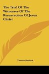 The Trial Of The Witnesses Of The Resurrection Of Jesus Christ