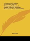 A Comprehensive History, Ecclesiastical And Civil, Of Eastham, Wellfleet, And Orleans, County Of Barnstable, Massachusetts, From 1644-1844 (1844)