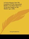 A Critical Inquiry Into The Condition Of The Conventual Builders And Their Relations To Secular Guilds In The Middle Ages (1884)