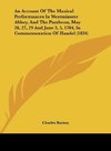 An Account Of The Musical Performances In Westminster Abbey, And The Pantheon, May 26, 27, 29 And June 3, 5, 1784, In Commemoration Of Handel (1834)