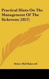 Practical Hints On The Management Of The Sickroom (1857)