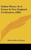 Indian Money As A Factor In New England Civilization (1884)