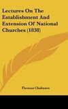 Lectures On The Establishment And Extension Of National Churches (1838)