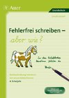 Fehlerfrei schreiben - aber wie? 4. Schuljahr