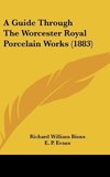 A Guide Through The Worcester Royal Porcelain Works (1883)