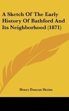 A Sketch Of The Early History Of Bathford And Its Neighborhood (1871)