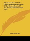 A Historical Sketch Of The Church Missionary Association Of The Eastern District Of The Diocese Of Massachusetts (1859)