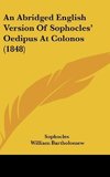 An Abridged English Version Of Sophocles' Oedipus At Colonos (1848)