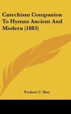 Catechism Companion To Hymns Ancient And Modern (1883)