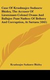 Case Of Krushnajee Sudasew Bhidey, The Accuser Of Lieutenant-Colonel Ovans And Ballajee Punt Nathoo Of Bribery And Corruption, At Sattara (1845)